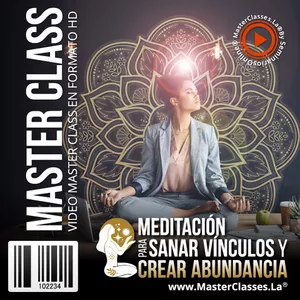 Meditación para Sanar Vínculos y Crear Abundancia